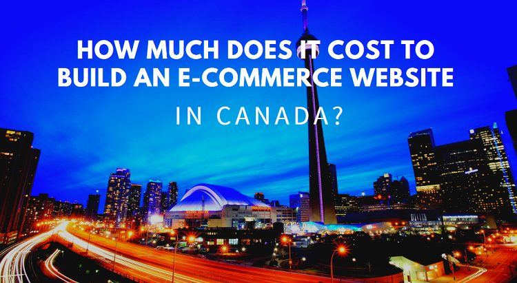 cost of developing ecommerce website in canada